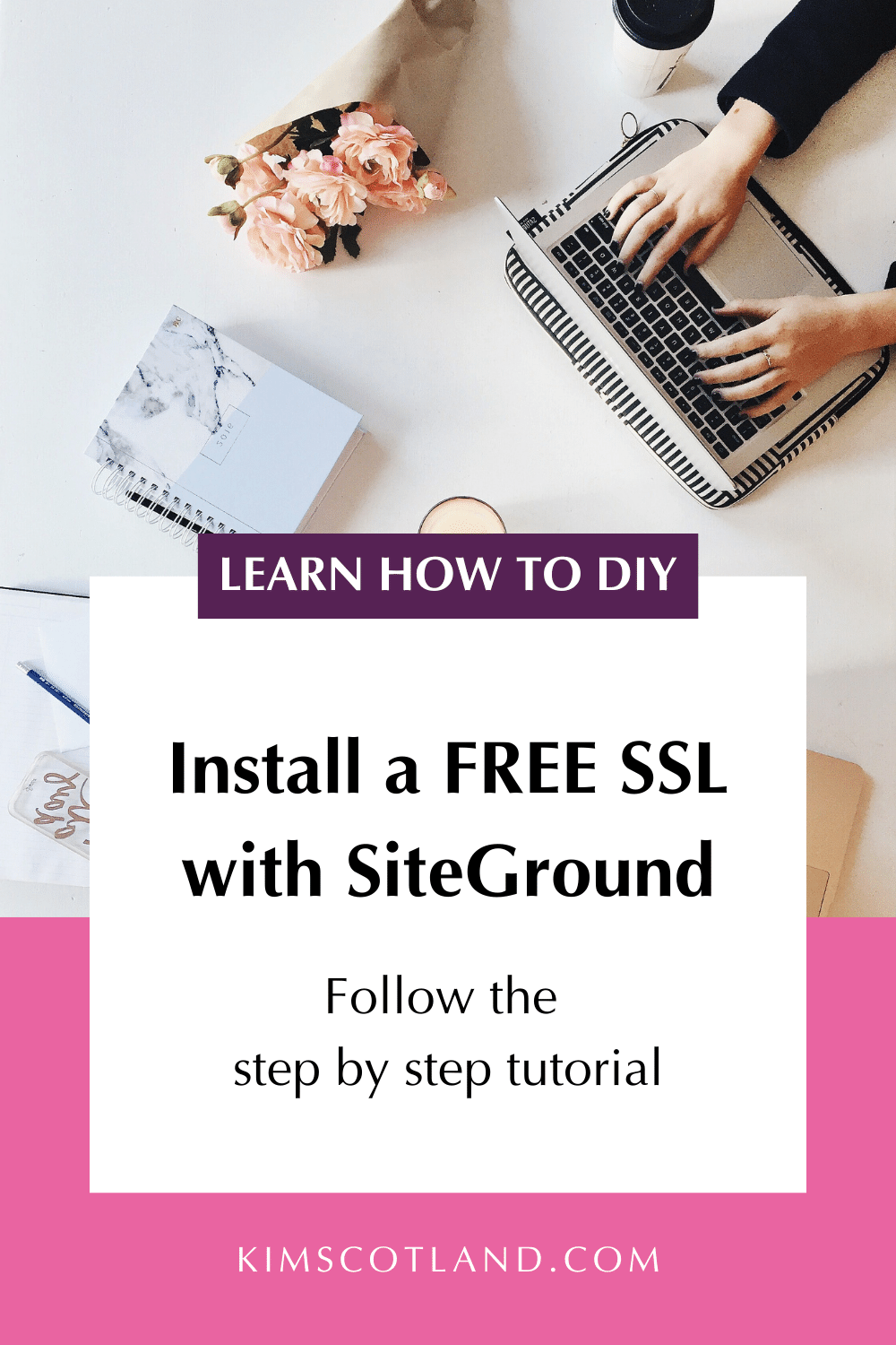 Pinterest optimised graphic with text reading: Install a FREE SSL with SiteGround. Follow the step by step tutorial.