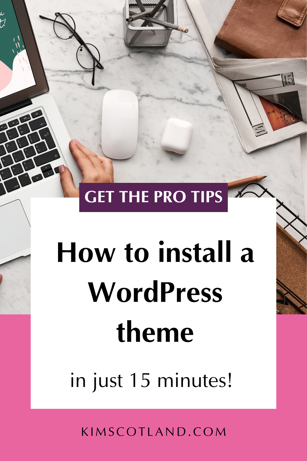 Pinterest optimised image with text reading: How to install a WordPress theme in just 15 minutes!