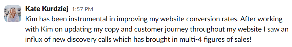 A Slack message from Kate Kurdziej praising Kim for improving her website conversion rates and increasing sales after updating copy, optimising the website for AI search, and enhancing the customer journey.