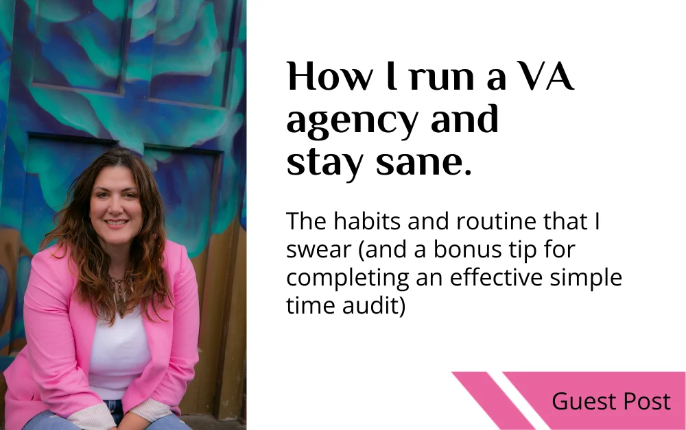 Woman in a pink blazer sits and smiles next to a wall mural; text reads, “How I run a VA agency and stay sane,” with guest post label.